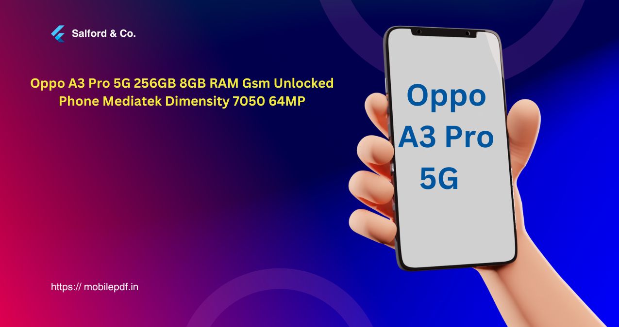 Oppo A3 Pro 5G 256GB 8GB RAM Gsm Unlocked Phone Mediatek Dimensity 7050 64MP